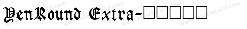 YenRound Extra字体转换